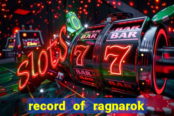 record of ragnarok 3 temporada